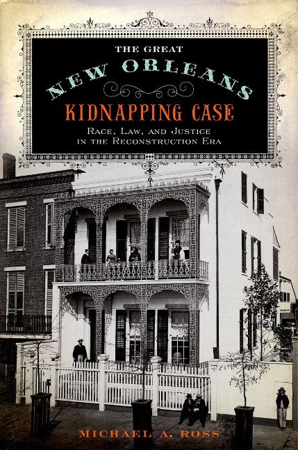 The Great New Orleans Kidnapping Case - Michael A. Ross