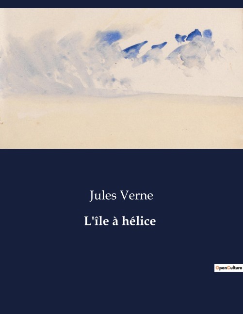 L'île à hélice - Jules Verne