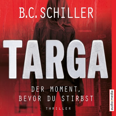 Targa ¿ Der Moment, bevor du stirbst - B. C. Schiller