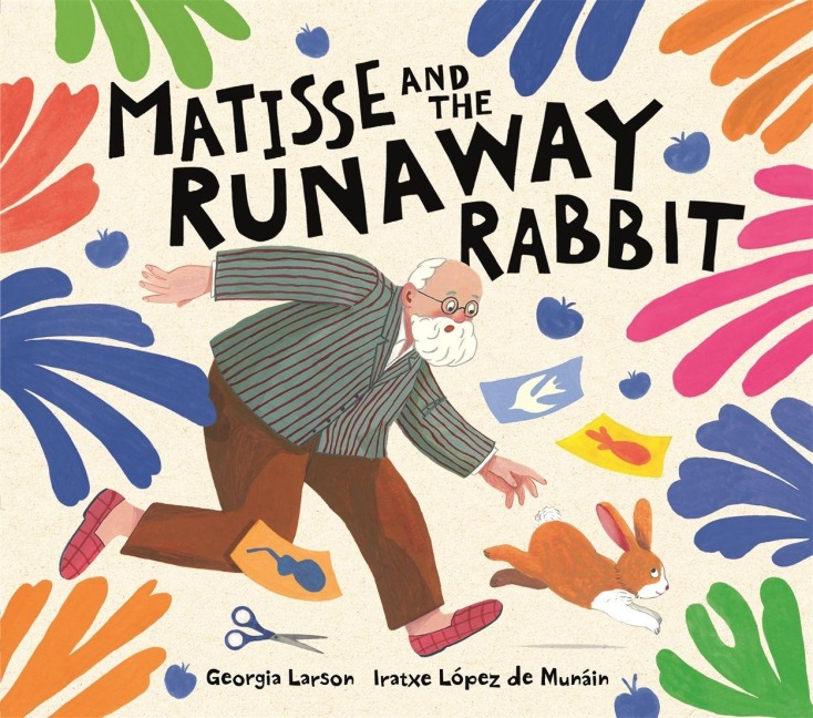 Matisse and the Runaway Rabbit - Georgia Larson