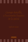 Cover-Bild zum Titel 'Georges Bataille, à l'extrémité fuyante de la poésie' von 'Sylvain Santi'