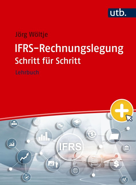 IFRS-Rechnungslegung Schritt für Schritt - Jörg Wöltje