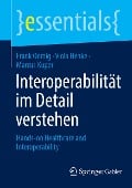 Interoperabilität im Detail verstehen - Frank Oemig, Marcus Kuper, Viola Henke