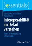 Cover-Bild zum Titel 'Interoperabilität im Detail verstehen' von 'Frank Oemig, Marcus Kuper, Viola Henke'