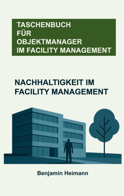 Nachhaltigkeit im Facility Management - Benjamin Heimann