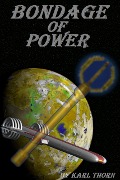 Cover-Bild zum Titel 'Bondage of Power' von 'Karl Thorn'