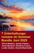 Cover-Bild zum Titel '7 Unterhaltungsromane im Sommer Bundle Juni 2025' von 'Alfred Bekker, Leslie Garber, Sandy Palmer, Anna Martach, Rowena Crane'