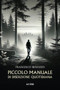 Cover-Bild zum Titel 'Piccolo manuale di diserzione quotidiana' von 'Francesco Benozzo'
