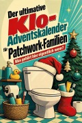 Cover-Bild zum Titel 'Der ultimative Klo-Adventskalender für Patchwork-Familien' von 'Lily Bauer'