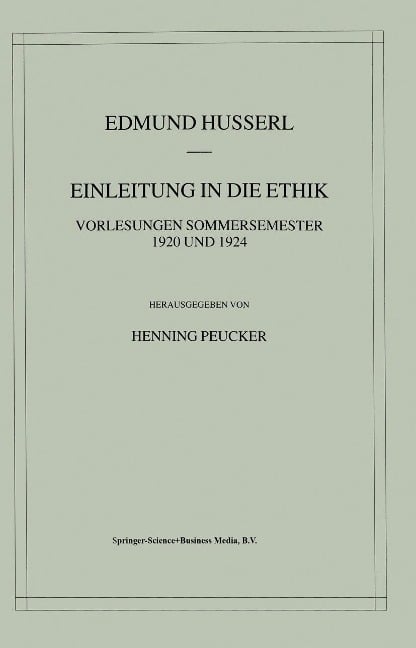 Einleitung in die Ethik - Edmund Husserl, Henning Peucker