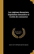 Cover-Bild zum Titel 'Les régimes douaniers, législation douanière et traités de commerce' von 'Marcel Moye, Bertrand Nogaro'
