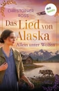 Cover-Bild zum Titel 'Das Lied von Alaska - Allein unter Wölfen' von 'Christopher Ross'