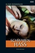 Schwaben-Hass - Klaus Wanninger