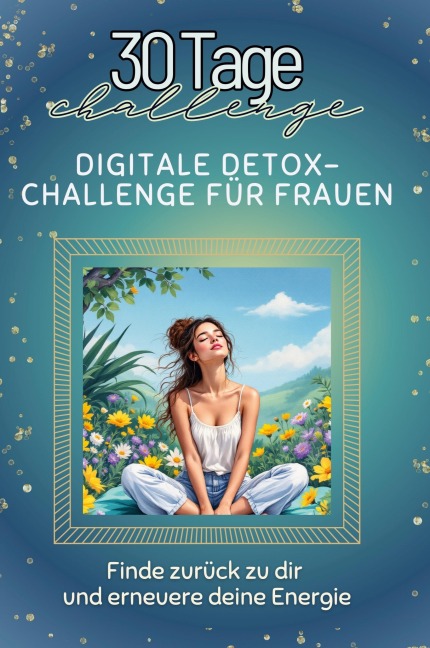 Digitale Detox-Challenge für Frauen - Oliver Meyer