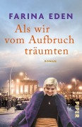 Als wir vom Aufbruch träumten - Farina Eden