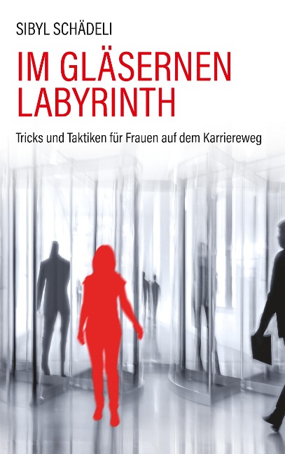 Im gläsernen Labyrinth - Sibyl Schädeli