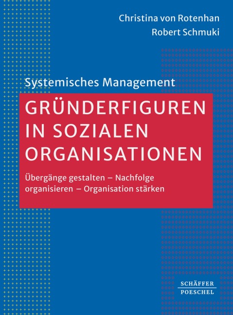 Gründerfiguren in sozialen Organisationen - Christina von Rotenhan, Robert Schmuki