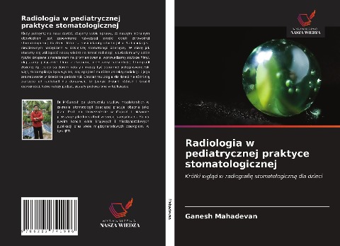 Radiologia w pediatrycznej praktyce stomatologicznej - Ganesh Mahadevan