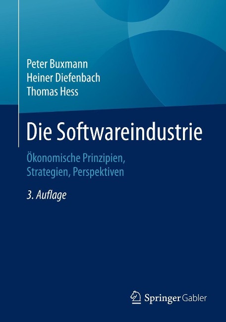 Die Softwareindustrie - Peter Buxmann, Heiner Diefenbach, Thomas Hess