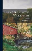 Cover-Bild zum Titel 'Canoeing in the Wilderness' von 'Clifton Johnson'