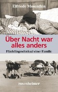 Über Nacht war alles anders - Elfriede Mosenthin