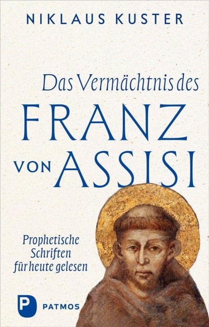 Das Vermächtnis des Franz von Assisi - Niklaus Kuster