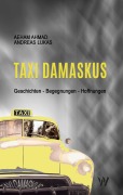Cover-Bild zum Titel 'Taxi Damaskus' von 'Aeham Ahmad, Andreas Lukas'