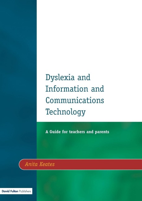 Dyslexia and Information and Communications Technology - Anita Keates