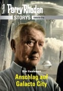 Cover-Bild zum Titel 'PERRY RHODAN-Storys: Anschlag auf Galacto City' von 'Wim Vandemaan'