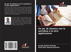 Un po' di chimica con le aziridine e le loro applicazioni - Joseph Kajima Mulengi, Assia Miss Slimani-Keniche