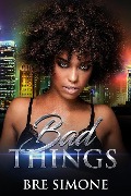 Cover-Bild zum Titel 'Bad Things' von 'Bre Simone'
