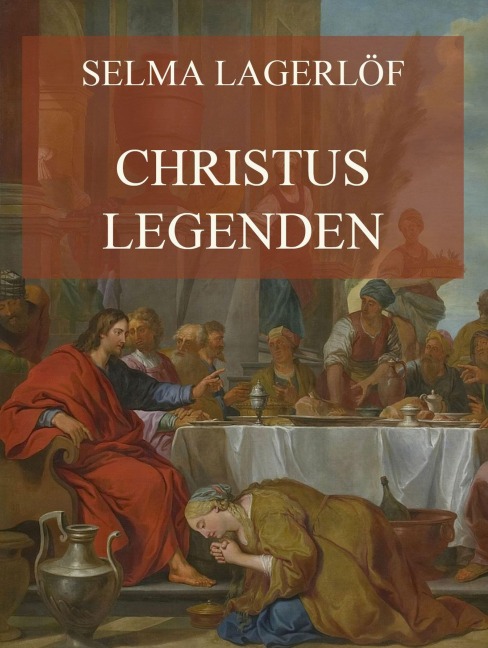 Christuslegenden - Selma Lagerlöf