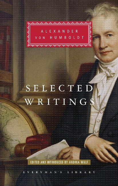 Selected Writings of Alexander Von Humboldt - Alexander Von Humboldt
