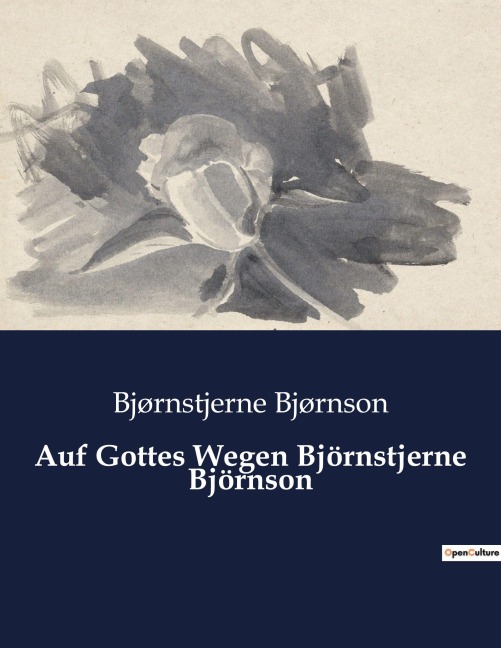 Auf Gottes Wegen Björnstjerne Björnson - Bjørnstjerne Bjørnson