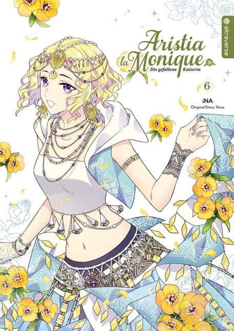 Aristia la Monique - Die gefallene Kaiserin 06 - Ina, Yuna