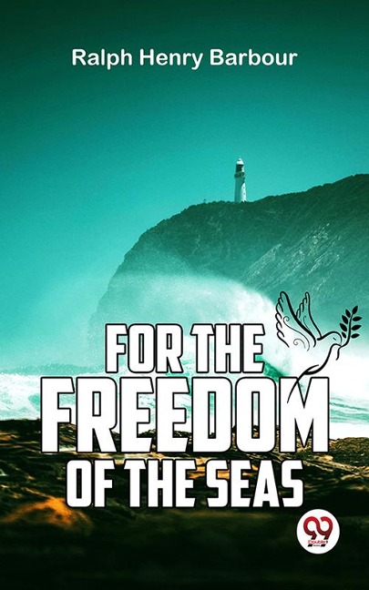 For The Freedom Of The Seas - Ralph Henry Barbour