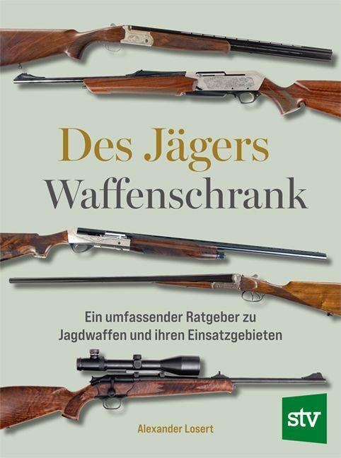 Des Jägers Waffenschrank - Alexander Losert
