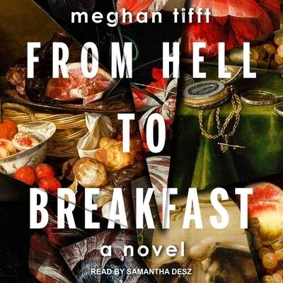 From Hell to Breakfast Lib/E - Meghan Tifft