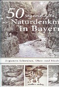 Cover-Bild zum Titel '50 sagenhafte Naturdenkmale in Bayern - Regionen Schwaben, Ober- und Niederbayern' von 'Karolin Küntzel'