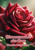 Blumenzauber der Rose - Diana Kluge