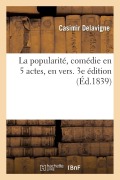 Cover-Bild zum Titel 'La Popularité, Comédie En 5 Actes, En Vers. 3e Édition' von 'Casimir Delavigne'
