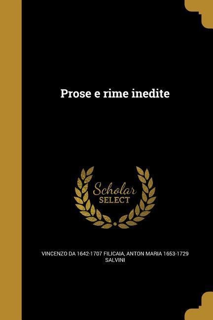 Prose e rime inedite - Vincenzo Da Filicaia, Anton Maria Salvini