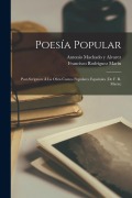 Cover-Bild zum Titel 'Poesía Popular' von 'Francisco Rodríguez Marín, Antonio Machado Y Alvarez'