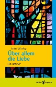 Cover-Bild zum Titel 'Über allem die Liebe' von 'John Wesley'