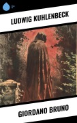Cover-Bild zum Titel 'Giordano Bruno' von 'Ludwig Kuhlenbeck'