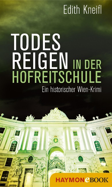 Todesreigen in der Hofreitschule - Edith Kneifl