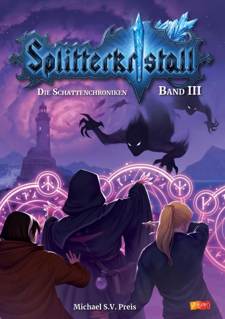 Splitterkristall - Die Schattenchroniken Band 3 - Michael S. V. Preis