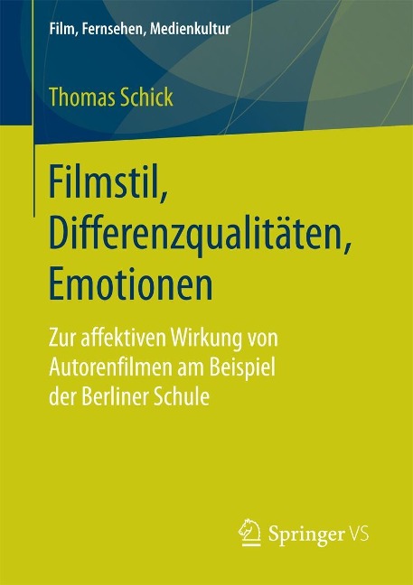 Filmstil, Differenzqualitäten, Emotionen - Thomas Schick