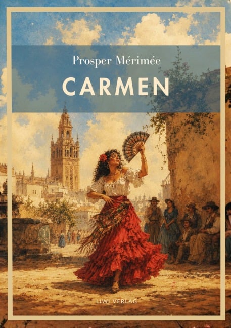 Prosper Mérimée: Carmen. Vollständige Neuausgabe - Prosper Mérimée
