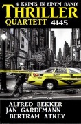 Cover-Bild zum Titel 'Thriller Quartett 4145' von 'Alfred Bekker, Jan Gardemann, Bertram Atkey'